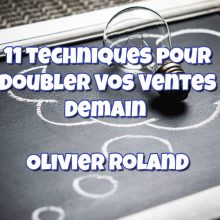 11 techniquespour doubler vos ventes demain olivier roland