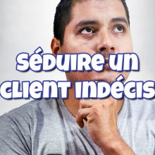 Séduire un client indécis