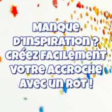 Comment trouver une accroche quand on manque d'inspiration