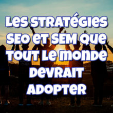 Stratégie SEO et SEM à adopter