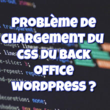 Problème de CSS du backoffice wordpress Problème de CSS du backoffice wordpress